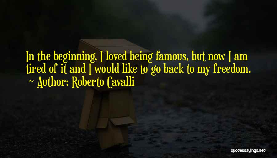 Famous Us Freedom Quotes By Roberto Cavalli