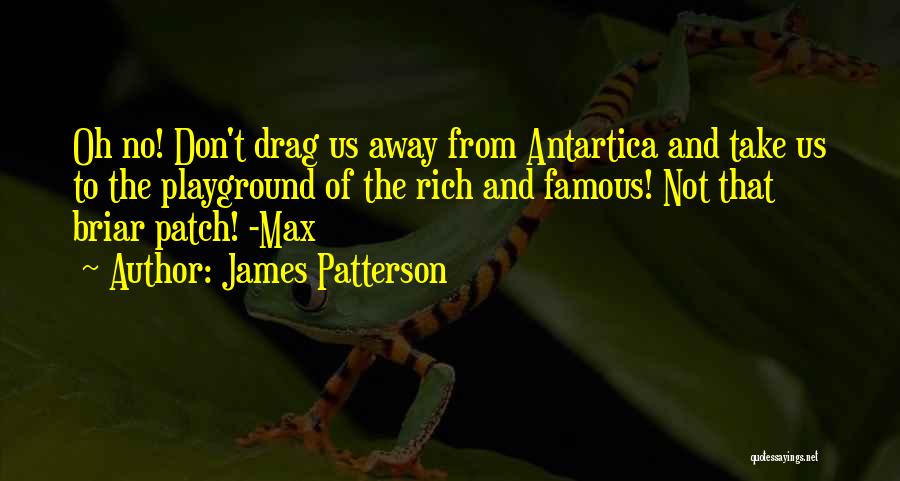 Famous Us Quotes By James Patterson