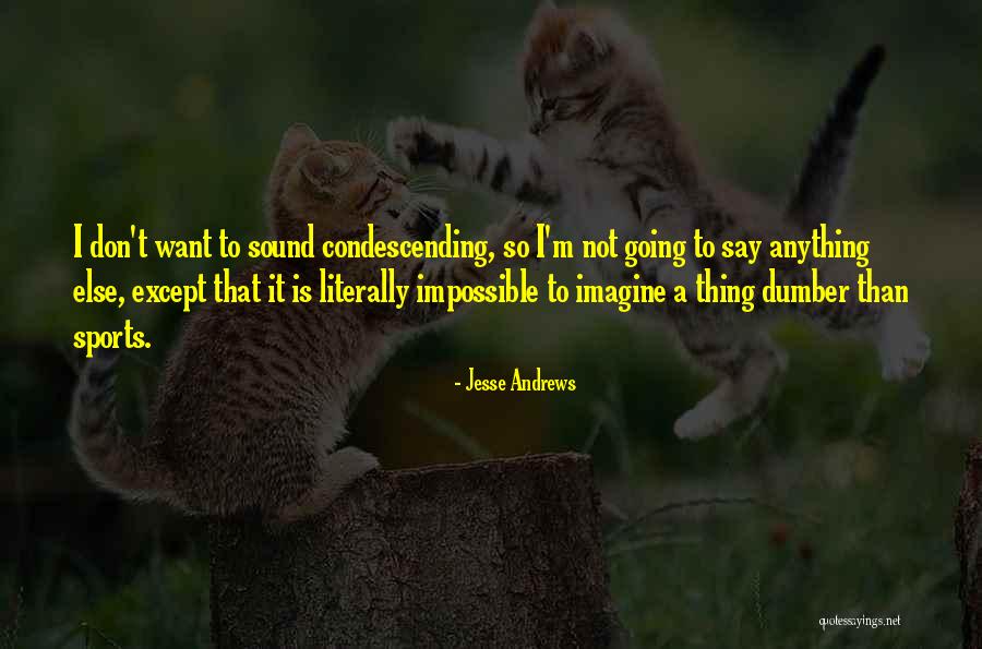 Famous Walter Sisulu Quotes By Jesse Andrews Famous Walter Sisulu Quotes By Jesse Andrews