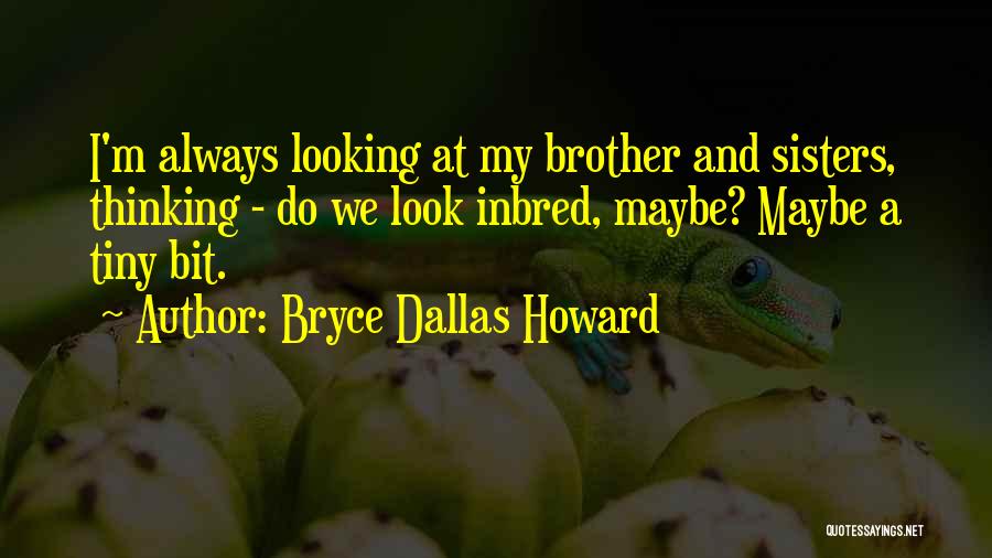 Famous Werner Herzog Quotes By Bryce Dallas Howard