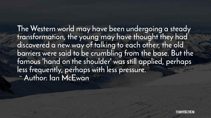 Famous Western Quotes By Ian McEwan