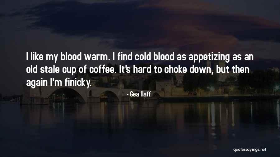 Famous Workaholic Quotes By Gea Haff Famous Workaholic Quotes By Gea Haff
