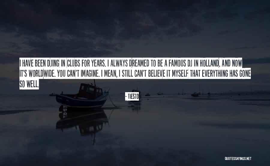 Famous Worldwide Quotes By Tiesto