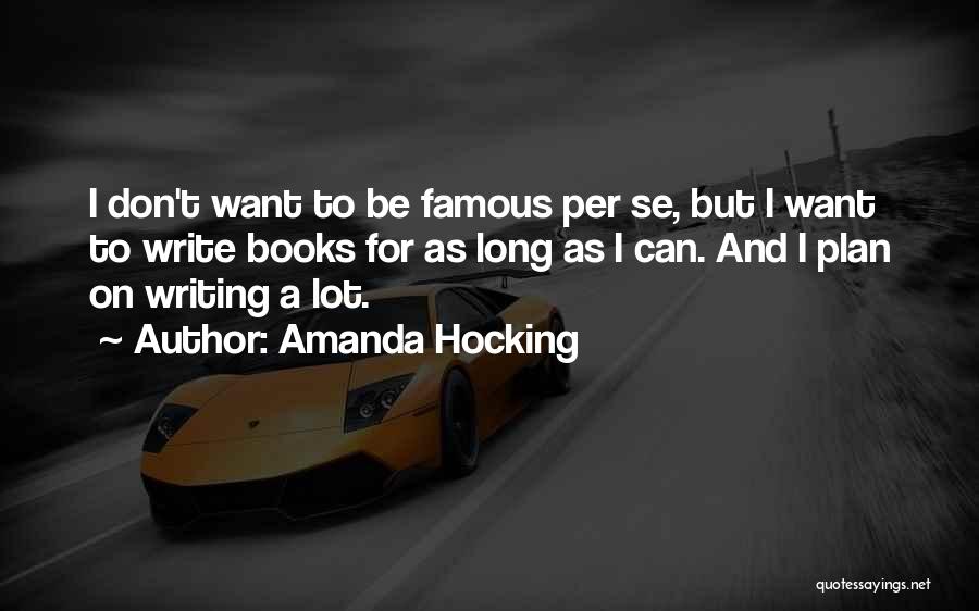 Famous Writing Quotes By Amanda Hocking