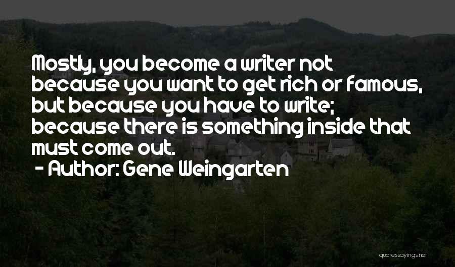 Famous Writing Quotes By Gene Weingarten