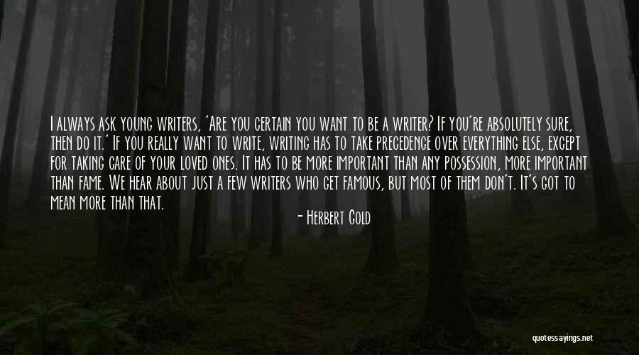 Famous Writing Quotes By Herbert Gold