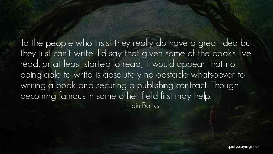 Famous Writing Quotes By Iain Banks