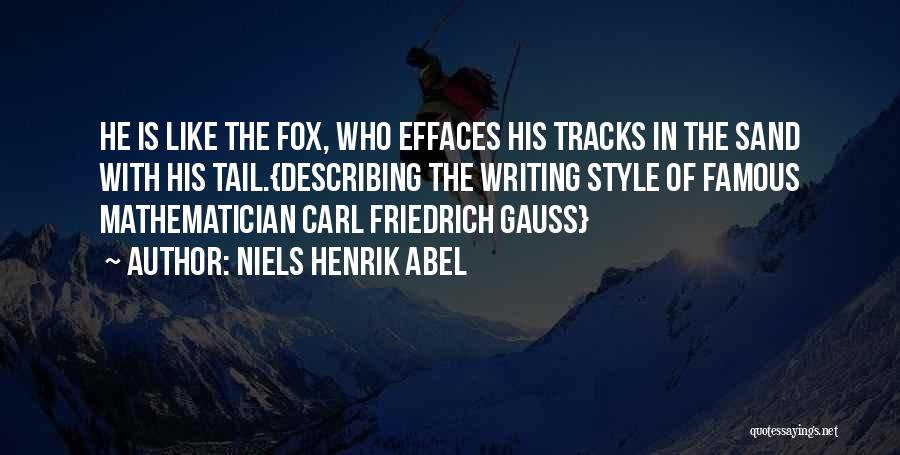 Famous Writing Quotes By Niels Henrik Abel
