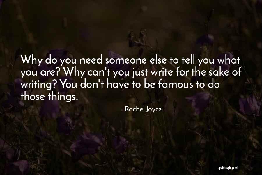 Famous Writing Quotes By Rachel Joyce