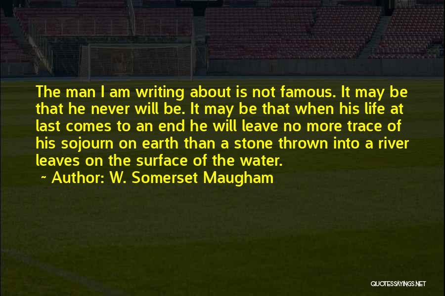 Famous Writing Quotes By W. Somerset Maugham