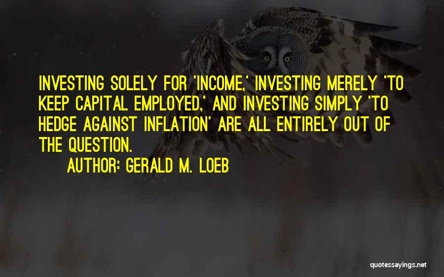 Famous Wrong Technology Quotes By Gerald M. Loeb