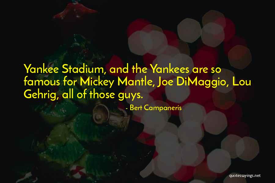 Famous Yankee Quotes By Bert Campaneris