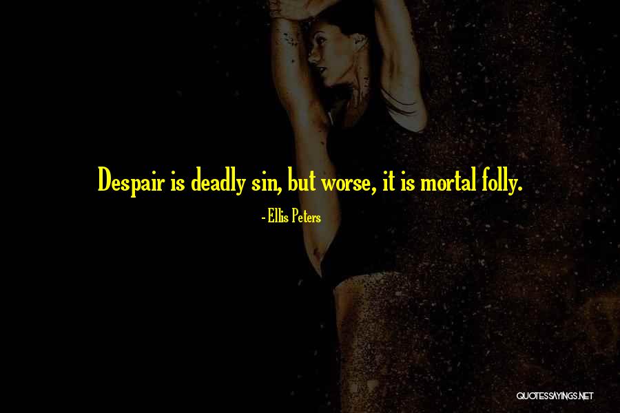Famouser Quotes By Ellis Peters Famouser Quotes By Ellis Peters