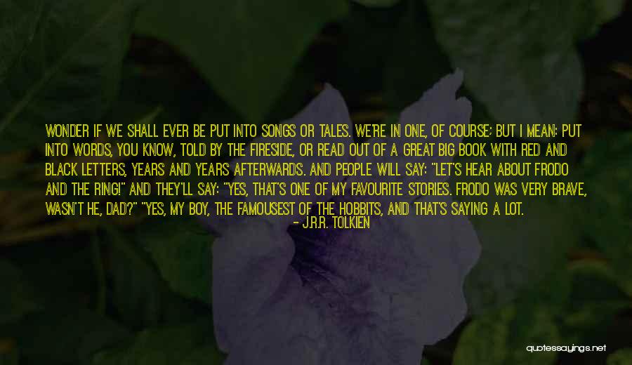 Famousest Quotes By J.R.R. Tolkien Famousest Quotes By J.R.R. Tolkien