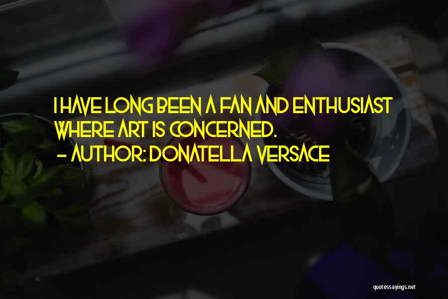 Fan Art Quotes By Donatella Versace