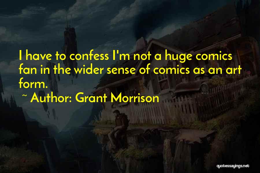 Fan Art Quotes By Grant Morrison