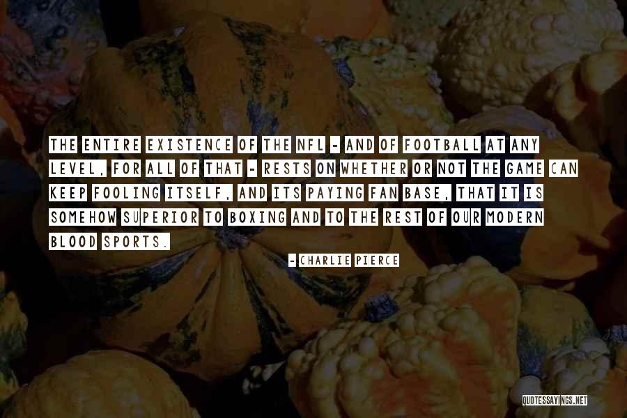 Fan Base Quotes By Charlie Pierce Fan Base Quotes By Charlie Pierce