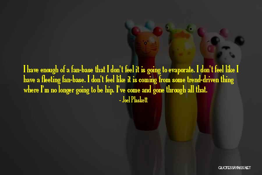 Fan Base Quotes By Joel Plaskett Fan Base Quotes By Joel Plaskett