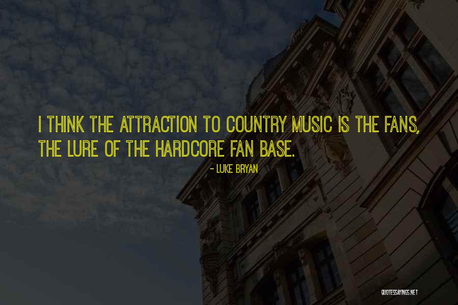 Fan Base Quotes By Luke Bryan Fan Base Quotes By Luke Bryan