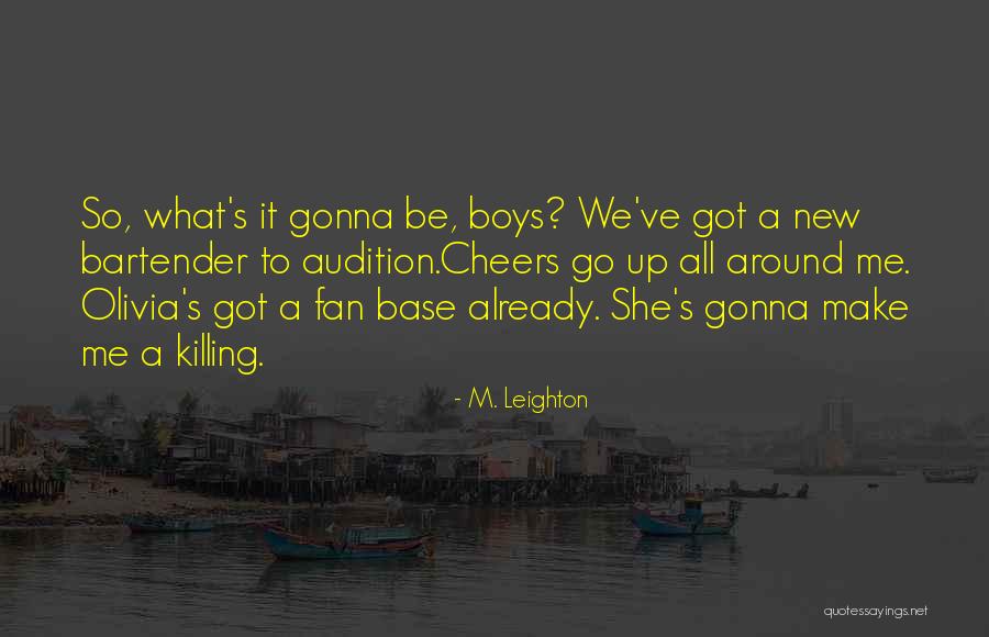 Fan Base Quotes By M. Leighton Fan Base Quotes By M. Leighton