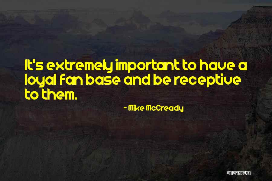 Fan Base Quotes By Mike McCready Fan Base Quotes By Mike McCready