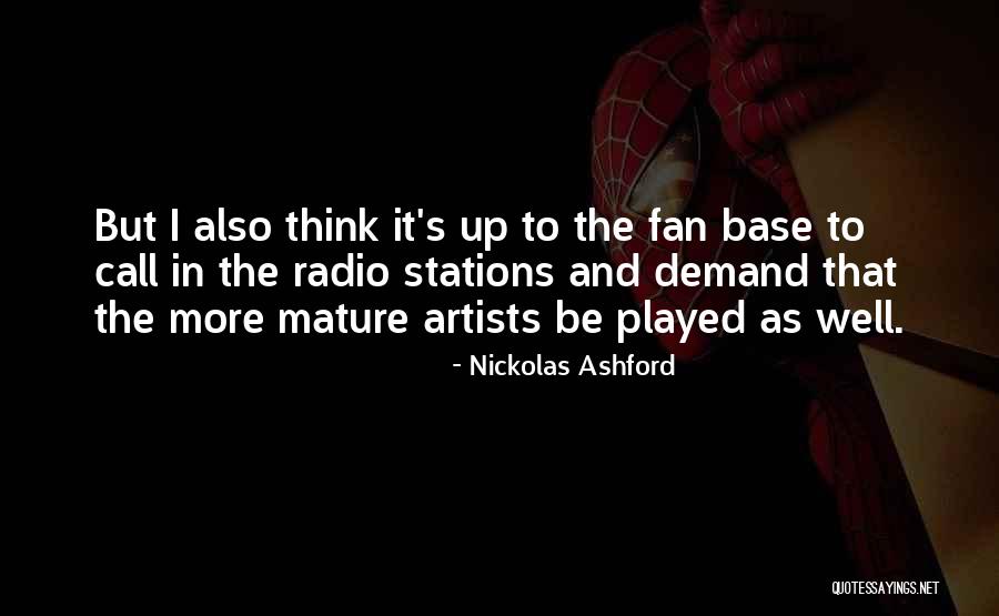 Fan Base Quotes By Nickolas Ashford Fan Base Quotes By Nickolas Ashford