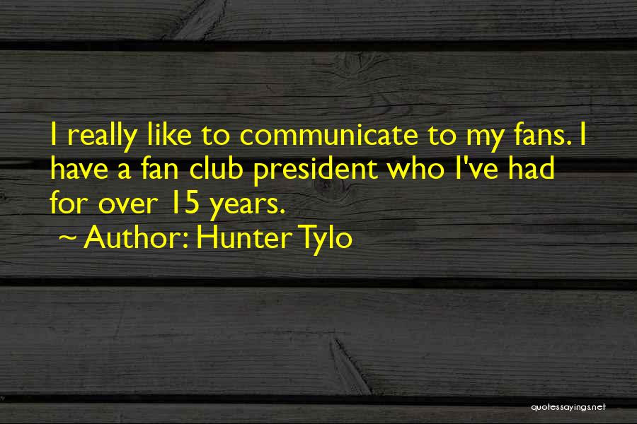 Fan Club Quotes By Hunter Tylo