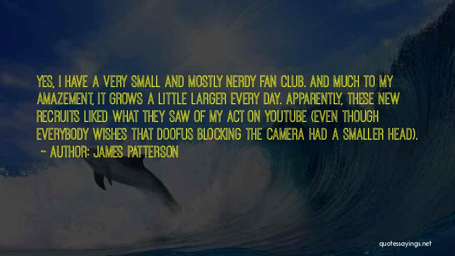 Fan Club Quotes By James Patterson