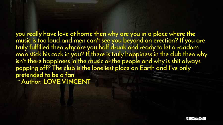 Fan Club Quotes By LOVE VINCENT