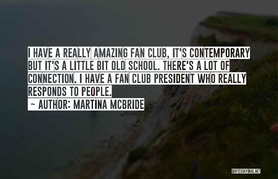 Fan Club Quotes By Martina Mcbride