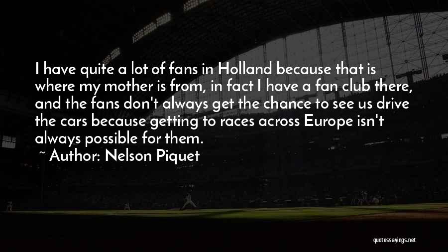 Fan Club Quotes By Nelson Piquet