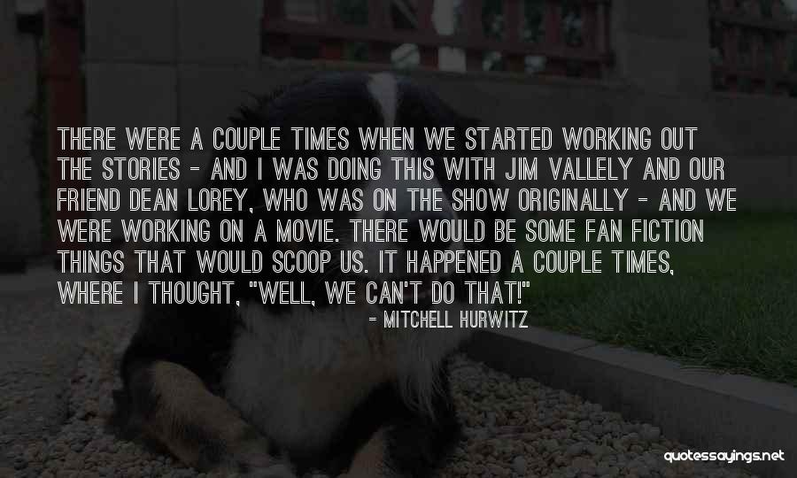 Fan Fiction Quotes By Mitchell Hurwitz Fan Fiction Quotes By Mitchell Hurwitz