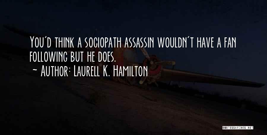 Fan Following Quotes By Laurell K. Hamilton