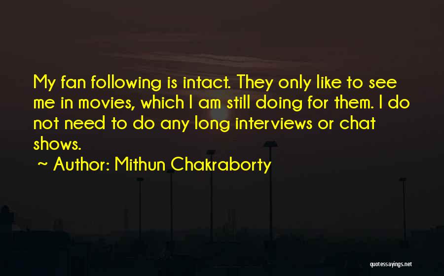 Fan Following Quotes By Mithun Chakraborty