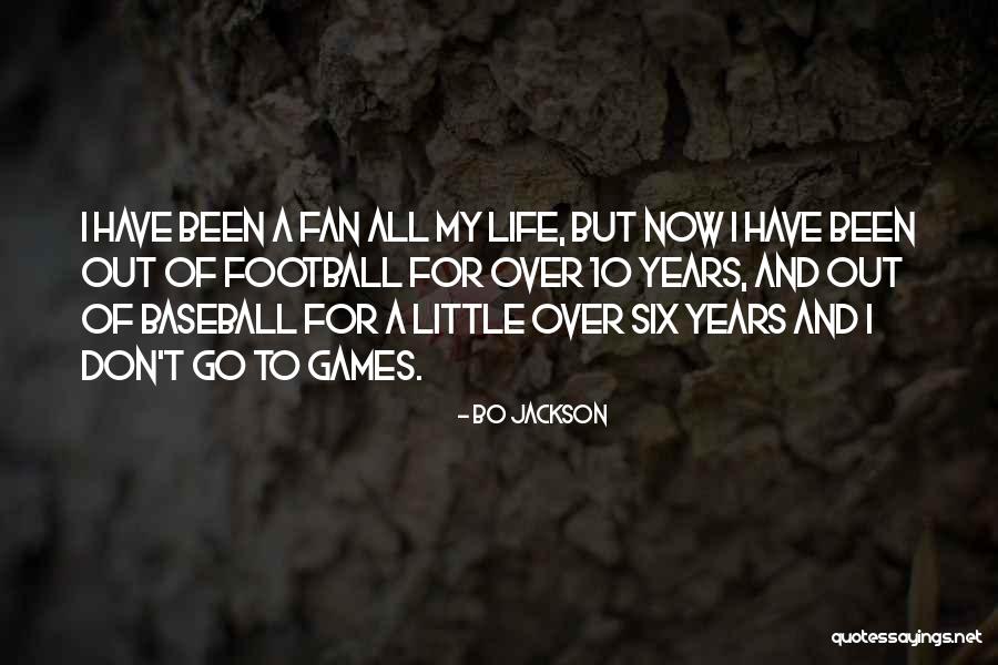 Fan For Life Quotes By Bo Jackson Fan For Life Quotes By Bo Jackson