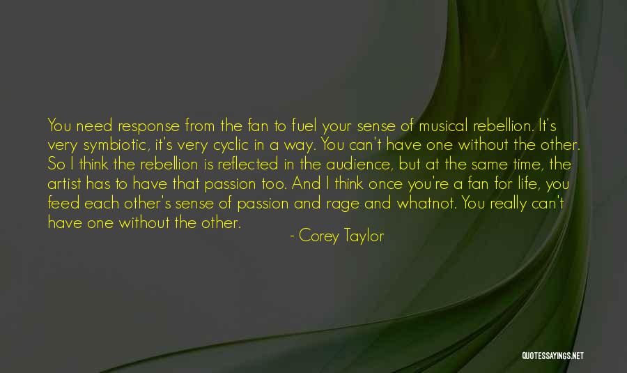 Fan For Life Quotes By Corey Taylor Fan For Life Quotes By Corey Taylor