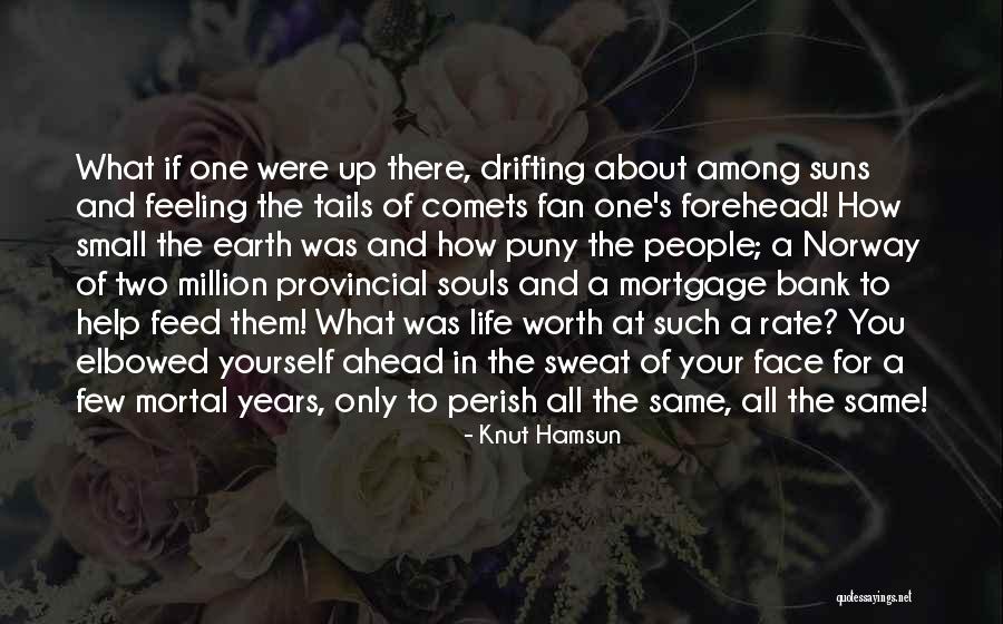 Fan For Life Quotes By Knut Hamsun Fan For Life Quotes By Knut Hamsun