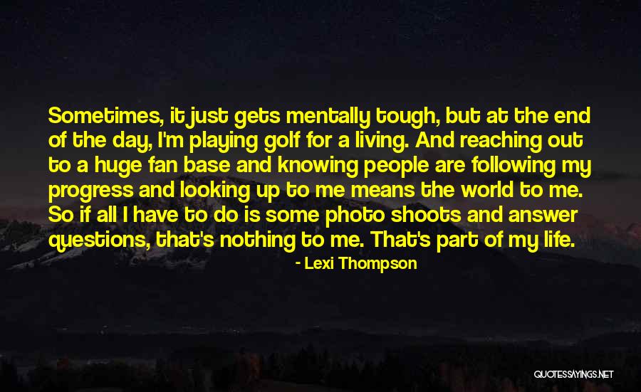 Fan For Life Quotes By Lexi Thompson Fan For Life Quotes By Lexi Thompson