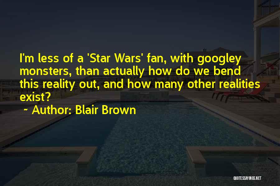 Fan Wars Quotes By Blair Brown