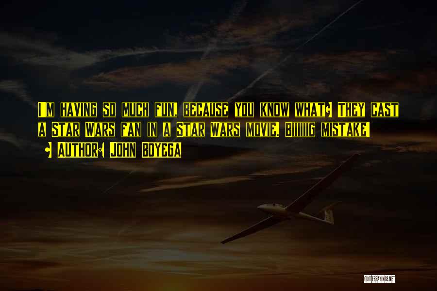 Fan Wars Quotes By John Boyega