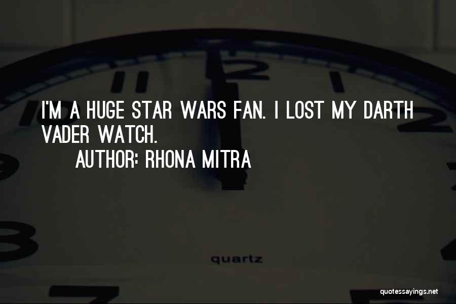 Fan Wars Quotes By Rhona Mitra