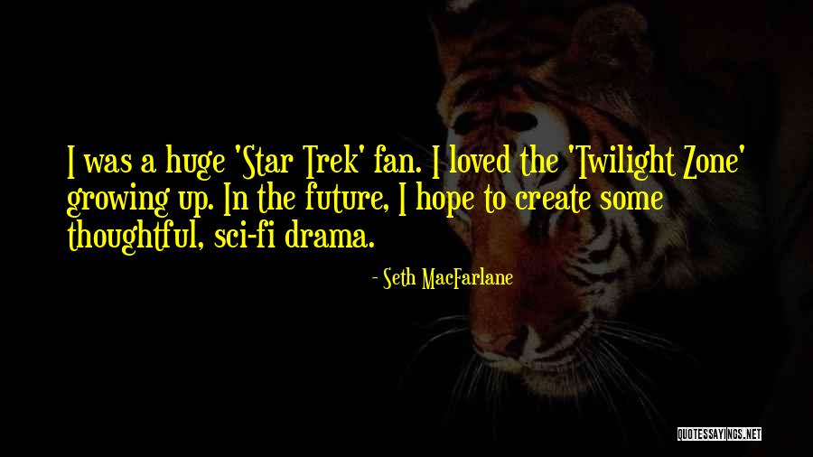 Fan Zone Quotes By Seth MacFarlane Fan Zone Quotes By Seth MacFarlane