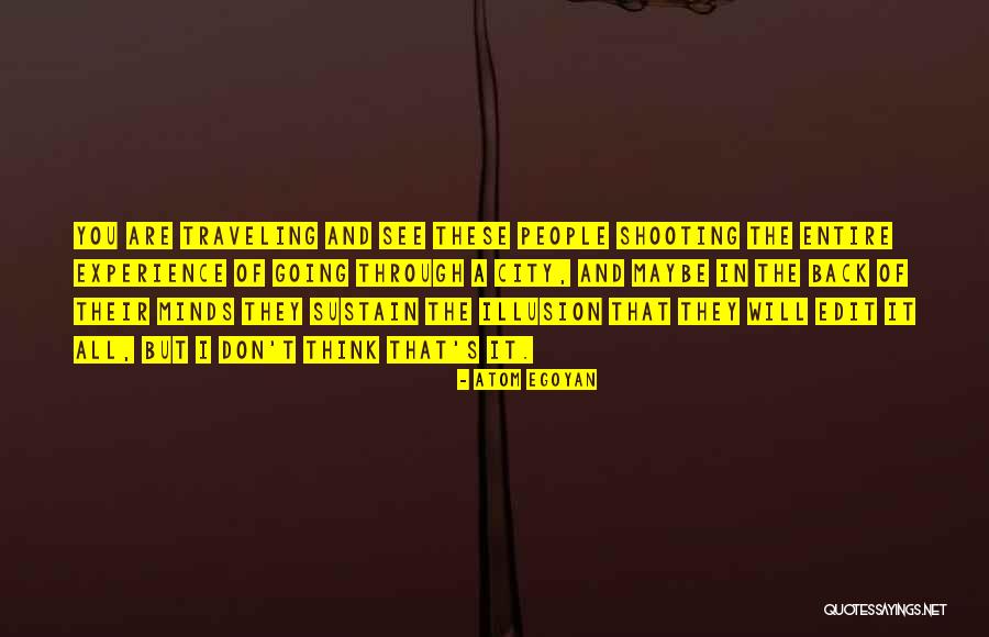Fanaa Quotes By Atom Egoyan Fanaa Quotes By Atom Egoyan