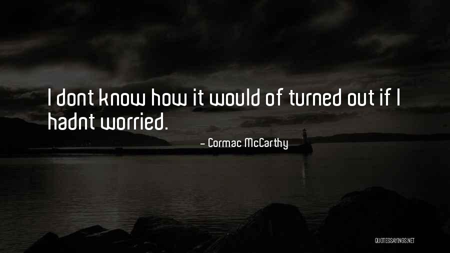 Fanaka Junior Quotes By Cormac McCarthy Fanaka Junior Quotes By Cormac McCarthy