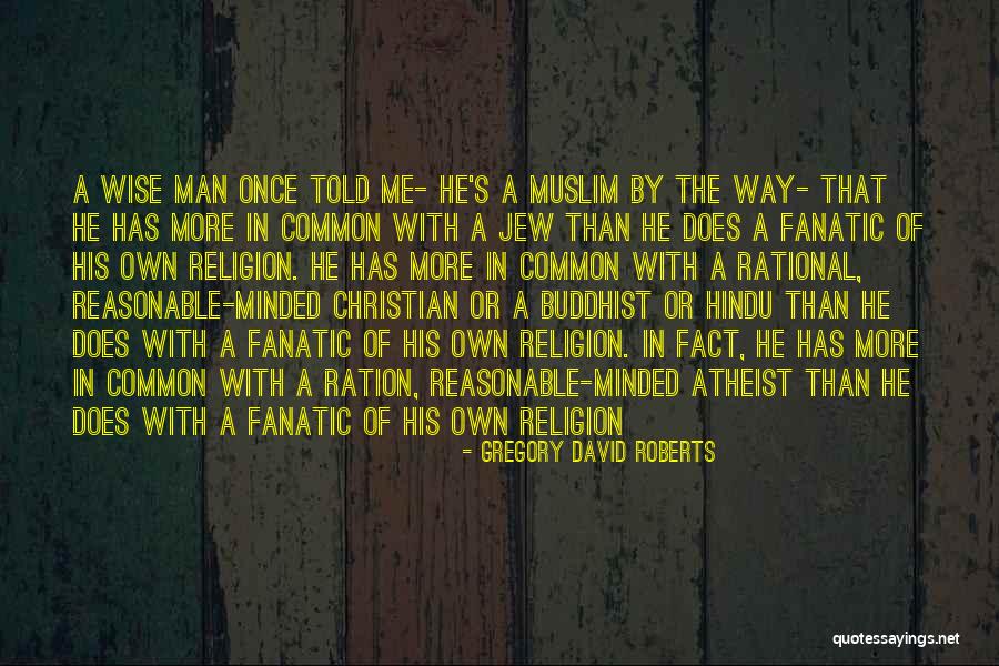 Fanatic Christian Quotes By Gregory David Roberts