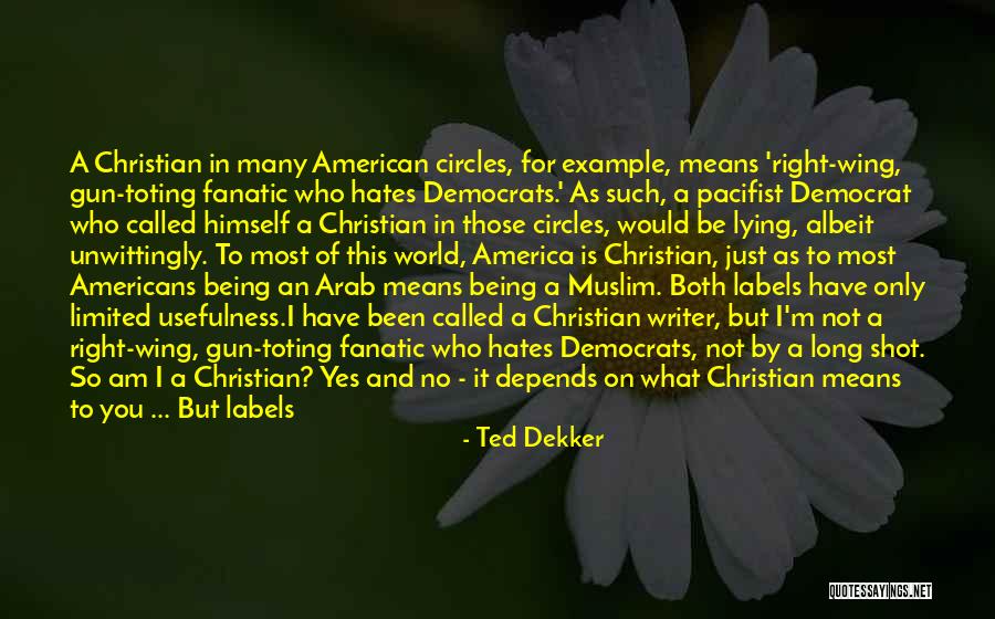 Fanatic Christian Quotes By Ted Dekker