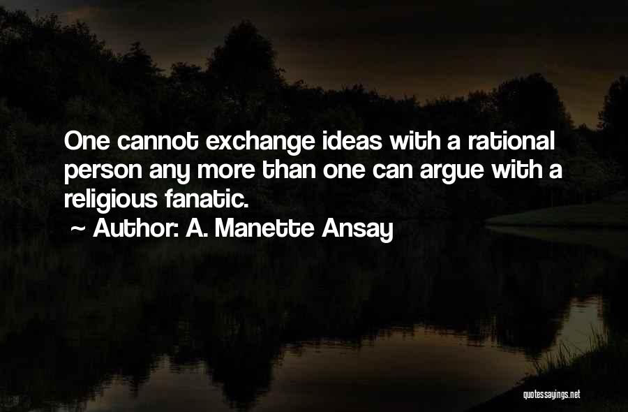 Fanatic Quotes By A. Manette Ansay