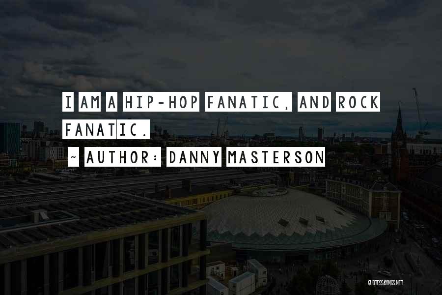 Fanatic Quotes By Danny Masterson