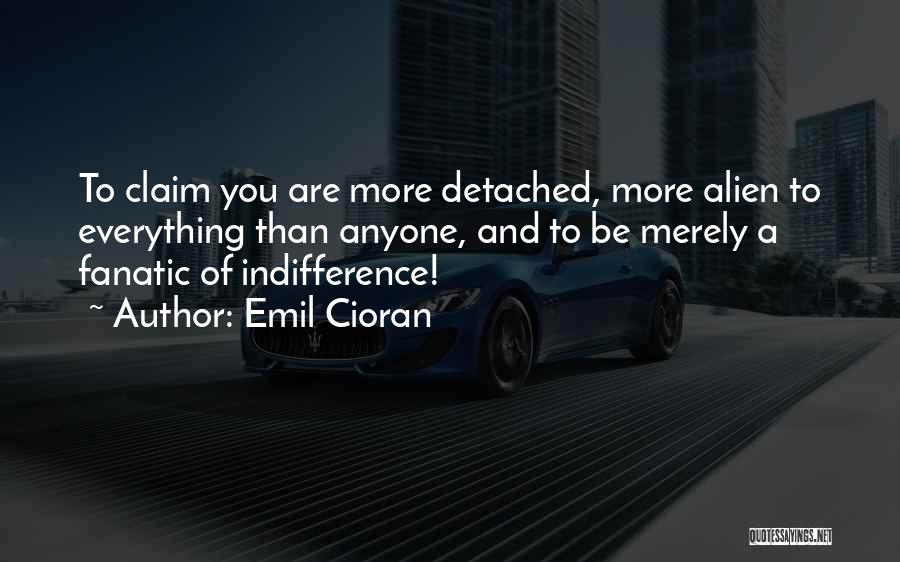 Fanatic Quotes By Emil Cioran