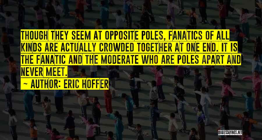 Fanatic Quotes By Eric Hoffer